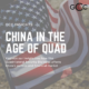GCC Insight – International Relations: CHINA IN THE AGE OF QUAD
